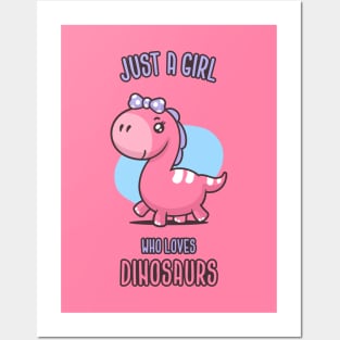 Just a Girl Who Loves Dinosaurs Posters and Art